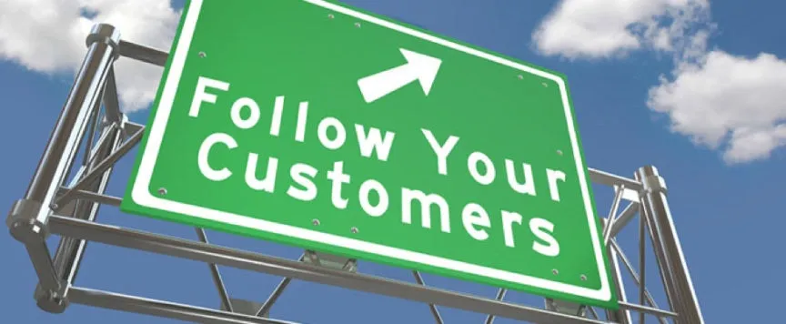 Looking for the Next Stage in Growth – Follow Your Customers