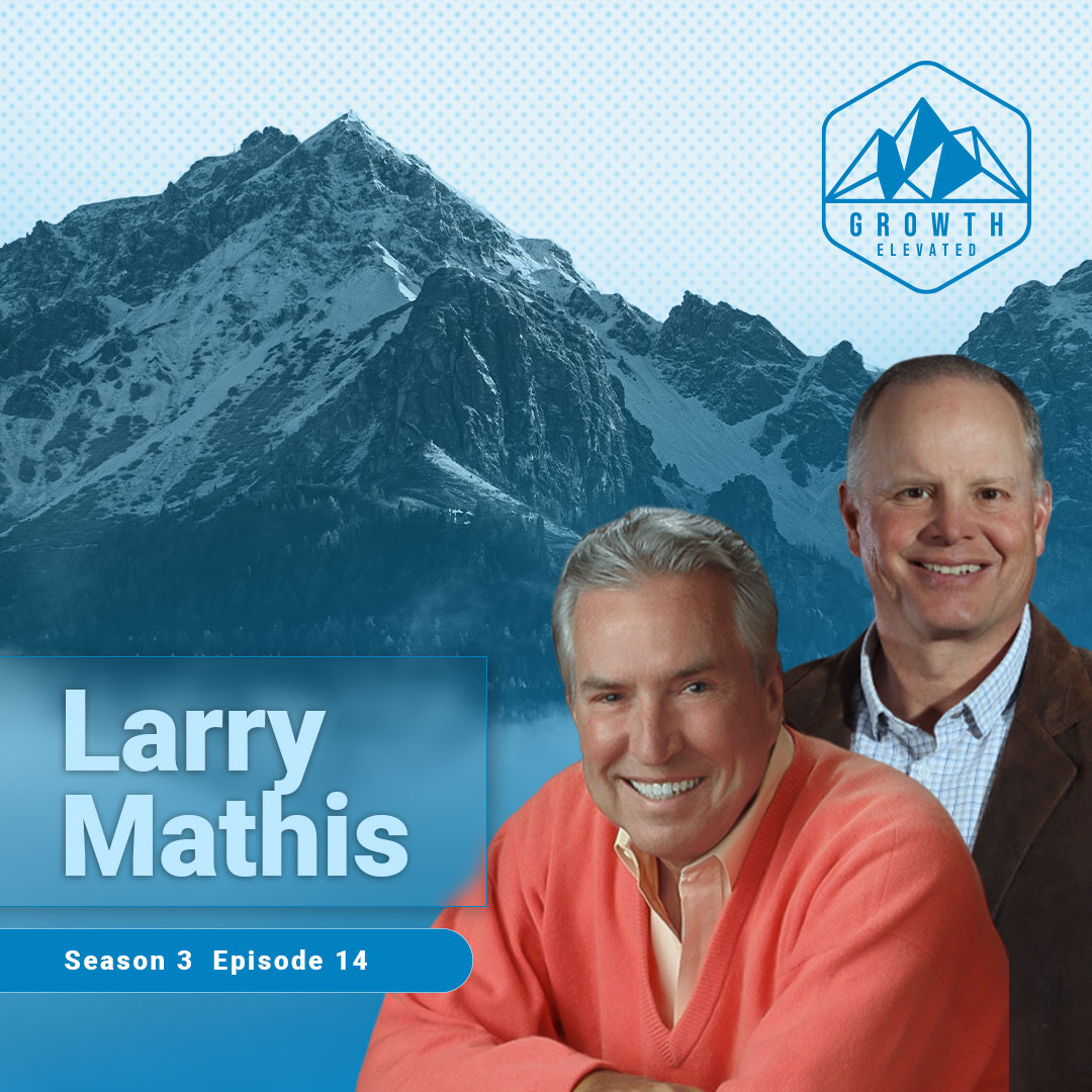 Larry Mathis on Leadership: What Hospitals and Startups Can Learn from a Healthcare CEO's Playbook | Growth Elevated