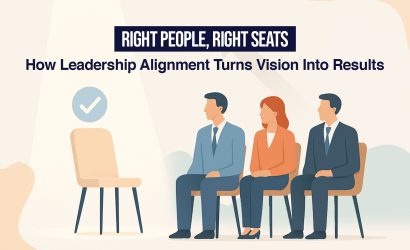 Right People, Right Seats: How Leadership Alignment Turns Vision Into Results