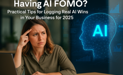 Having AI FOMO? Practical Tips for Logging Real AI Wins in Your Business for 2025